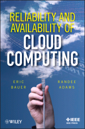 E-book, Reliability and Availability of Cloud Computing, IEEE Press