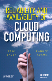 E-book, Reliability and Availability of Cloud Computing, IEEE Press