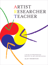 E-book, Artist, Researcher, Teacher : A Study of Professional Identity in Art and Education, Intellect
