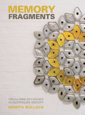 E-book, Memory Fragments : Visualising Difference in Australian History, Intellect
