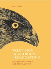E-book, Television Courtroom Broadcasting : Distraction Effects and Eye-Tracking, Intellect