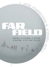 E-book, Far Field : Digital Culture, Climate Change, and the Poles, Intellect
