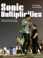E-book, Sonic Multiplicities : Hong Kong Pop and the Global Circulation of Sound and Image, Intellect