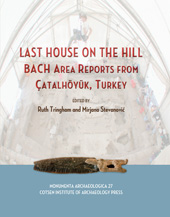 E-book, Last House on the Hill : BACH Area Reports from Catalhoyuk, Turkey, ISD