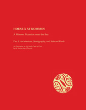 E-book, House X at Kommos : A Minoan Mansion Near the Sea Part 1: Architecture, Stratigraphy, and Selected Finds, ISD