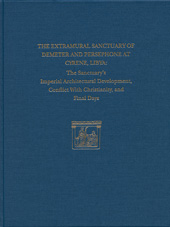E-book, The Extramural Sanctuary of Demeter and Persephone at Cyrene, Libya, Final Reports, Volume VIII : The Sanctuary's Imperial Architectural Development, Conflict with Christianity, and Final Days, ISD