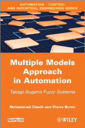 E-book, Multiple Models Approach in Automation : Takagi-Sugeno Fuzzy Systems, ISTE