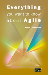 E-book, Everything you want to know about Agile : How to get Agile results in a less-than-agile organization, Cooke, Jamie Lynn, IT Governance Publishing
