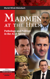 E-book, Madmen at the Helm : Pathology and Politics in the Arab Spring, Ithaca Press