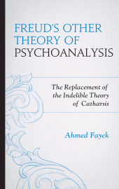 E-book, Freud's Other Theory of Psychoanalysis : The Replacement for the Indelible Theory of Catharsis, Jason Aronson, Inc