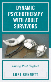 E-book, Dynamic Psychotherapy with Adult Survivors : Living Past Neglect, Jason Aronson, Inc