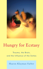E-book, Hungry for Ecstasy : Trauma, the Brain, and the Influence of the Sixties, Jason Aronson, Inc