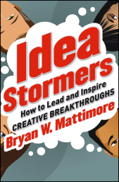 E-book, Idea Stormers : How to Lead and Inspire Creative Breakthroughs, Jossey-Bass