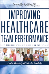 E-book, Improving Healthcare Team Performance : The 7 Requirements for Excellence in Patient Care, Jossey-Bass