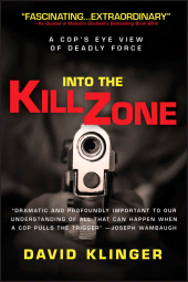 eBook, Into the Kill Zone : A Cop's Eye View of Deadly Force, Jossey-Bass