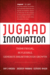 E-book, Jugaad Innovation : Think Frugal, Be Flexible, Generate Breakthrough Growth, Jossey-Bass