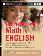 E-book, The Problem with Math Is English : A Language-Focused Approach to Helping All Students Develop a Deeper Understanding of Mathematics, Jossey-Bass