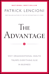 E-book, The Advantage : Why Organizational Health Trumps Everything Else In Business, Jossey-Bass