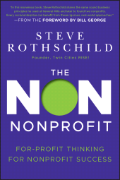 E-book, The Non Nonprofit : For-Profit Thinking for Nonprofit Success, Jossey-Bass