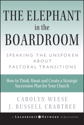 E-book, The Elephant in the Boardroom : Speaking the Unspoken about Pastoral Transitions, Jossey-Bass