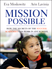 eBook, Mission Possible : How the Secrets of the Success Academies Can Work in Any School, Jossey-Bass