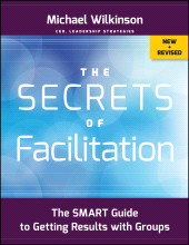 eBook, The Secrets of Facilitation : The SMART Guide to Getting Results with Groups, Jossey-Bass