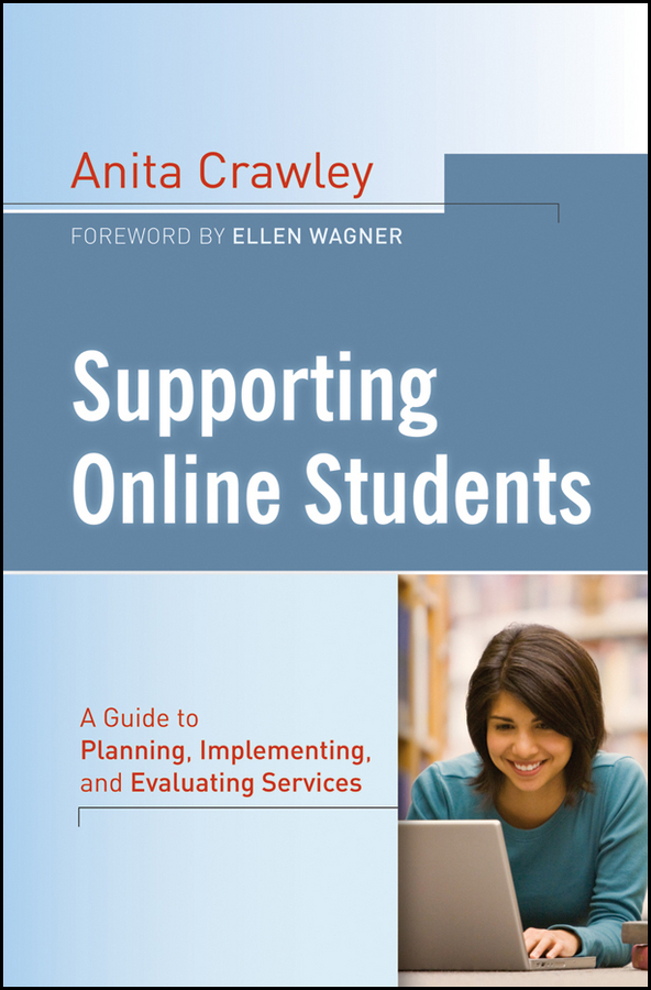 eBook, Supporting Online Students : A Practical Guide to Planning, Implementing, and Evaluating Services, Jossey-Bass