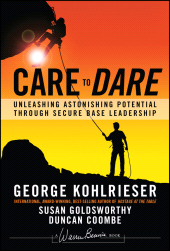 E-book, Care to Dare : Unleashing Astonishing Potential Through Secure Base Leadership, Jossey-Bass