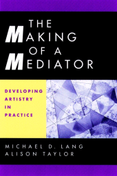 E-book, The Making of a Mediator : Developing Artistry in Practice, Jossey-Bass