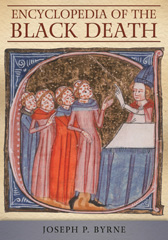 E-book, Encyclopedia of the Black Death, Byrne, Joseph P., Bloomsbury Publishing