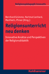 E-book, Religionsunterricht neu denken : Innovative Ansätze und Perspektiven der Religionsdidaktik.  Ein Arbeitsbuch, Kohlhammer Verlag