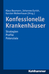 E-book, Konfessionelle Krankenhäuser : Strategien - Profile - Potenziale, Kohlhammer Verlag