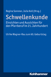 E-book, Schwellenkunde - Einsichten und Aussichten für den Pfarrberuf im 21. Jahrhundert : Ulrike Wagner-Rau zum 60. Geburtstag, Kohlhammer Verlag