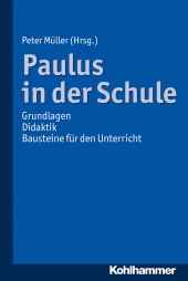 E-book, Paulus in der Schule : Grundlagen - Didaktik - Bausteine für den Unterricht, Kohlhammer Verlag