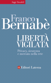 E-book, Libertà vigilata : privacy, sicurezza e mercato nella rete, GLF editori Laterza