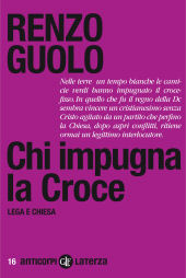 E-book, Chi impugna la croce : Lega e Chiesa, GLF editori Laterza