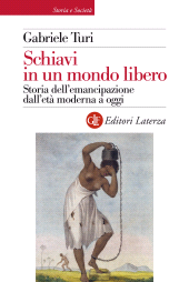 eBook, Schiavi in un mondo libero : storia dell'emancipazione dall'età moderna a oggi, Laterza