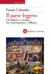 E-book, Il paese leggero : gli italiani e i media tra contestazione e riflusso (1967-1994), Colombo, Fausto, 1955-, Laterza