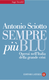 E-book, Sempre più blu : operai nell'Italia della grande crisi, Laterza