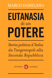 eBook, Eutanasia di un potere : storia politica d'Italia da Tangentopoli alla Seconda Repubblica, Laterza