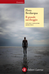 E-book, Il grande saccheggio, Bevilacqua, Piero, Editori Laterza