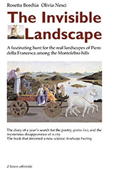 E-book, The invisible landscape : discovering the real landscapes of Piero della Francesca, Borchia, Rosetta, Il Lavoro Editoriale