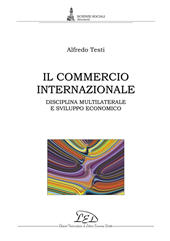 E-book, Il commercio internazionale : disciplina multilaterale e sviluppo economico, Testi, Alfredo, LED