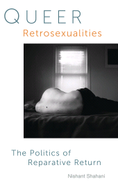 E-book, Queer Retrosexualities : The Politics of Reparative Return, Lehigh University Press