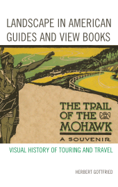 E-book, Landscape in American Guides and View Books : Visual History of Touring and Travel, Lexington Books