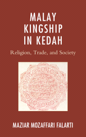 E-book, Malay Kingship in Kedah : Religion, Trade, and Society, Lexington Books