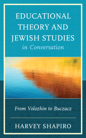 E-book, Educational Theory and Jewish Studies in Conversation : From Volozhin to Buczacz, Lexington Books