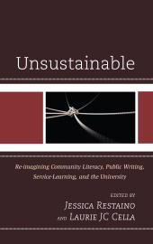 eBook, Unsustainable : Re-imagining Community Literacy, Public Writing, Service-Learning, and the University, Lexington Books