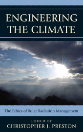 eBook, Engineering the Climate : The Ethics of Solar Radiation Management, Lexington Books