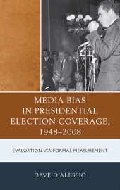 E-book, Media Bias in Presidential Election Coverage 1948-2008 : Evaluation via Formal Measurement, Lexington Books